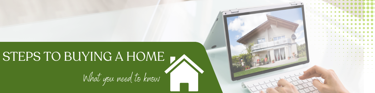 Steps to buying a home. What you need to know.